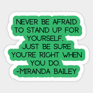 Never Be Afraid to Stand Up for Yourself Sticker